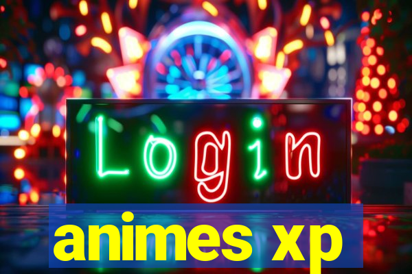 animes xp